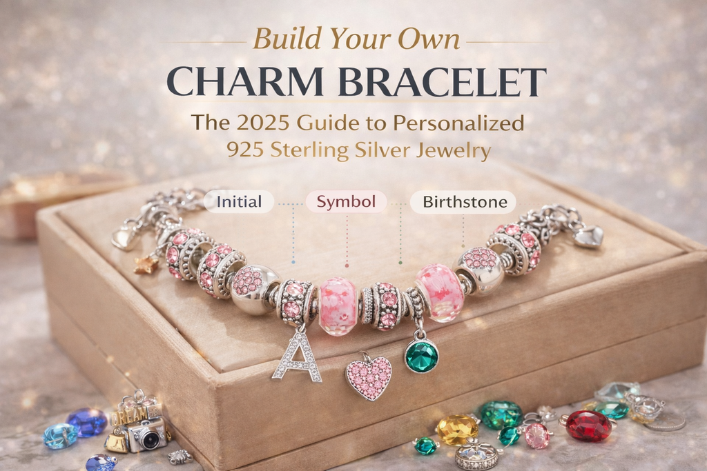 Build Your Own Charm Bracelet: The 2025 Guide to Personalized 925 Sterling Silver Jewelry